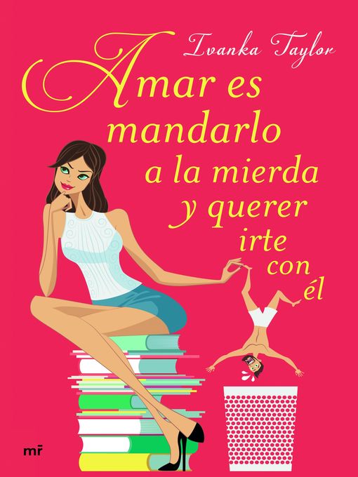 Title details for Amar es mandarlo a la mierda y querer irte con él by Ivanka Taylor - Available